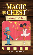 The Magic Chest Dancing Til' Dusk