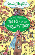 The Magic Faraway Tree: The Folk of the Faraway Tree: Book 3