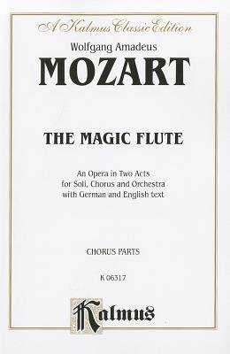 The Magic Flute: German, English Language Edition, Chorus Parts - Mozart, Wolfgang Amadeus (Composer)