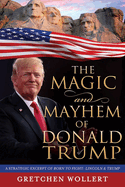 The Magic & Mayhem of Donald Trump