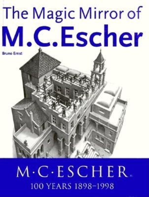 The Magic Mirror of M. C. Escher - Ernst, Bruno