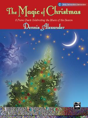 The Magic of Christmas, Bk 1: 8 Piano Duets Celebrating the Music of the Season - Alexander, Dennis, PhD, Dsc