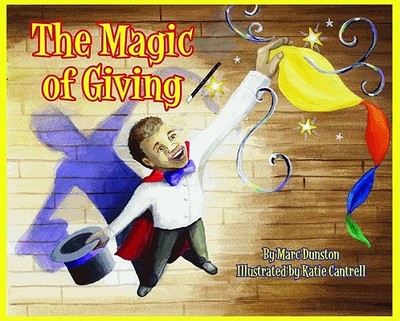 The Magic of Giving - Dunston, Marc, and Amos, Wally (Foreword by)