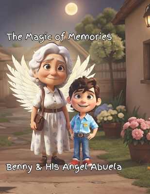 The Magic of Memories: : Benny & Angel Abuela - Achli, Nikollasa