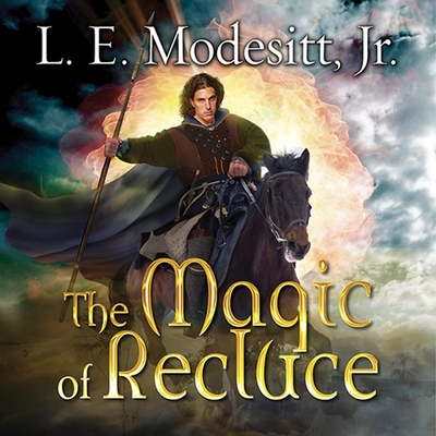 The Magic of Recluce - Modesitt, L E, and Heyborne, Kirby (Read by)