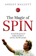 The Magic of Spin: Australia's Great Spin Bowlers