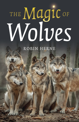 The Magic of Wolves - Herne, Robin