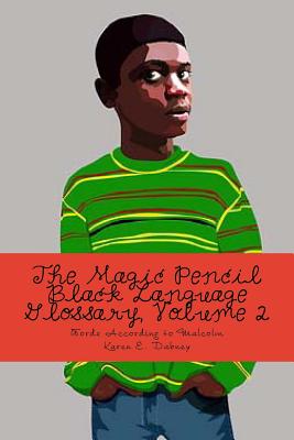 The Magic Pencil Black Language Glossary, Volume 2 - Dabney, Karen E (Foreword by), and Company, Dabs and (Editor)