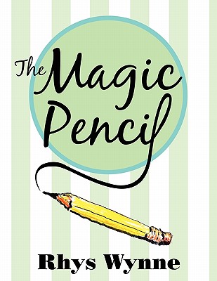 The Magic Pencil - Wynne, Rhys