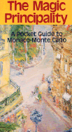 The Magic Principality: A Pocket Guide to Monaco-Monte Carlo - Eringer Travel Guide