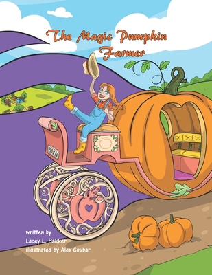 The Magic Pumpkin Farmer - Bakker, Lacey L