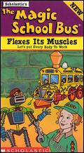 The Magic School Bus: Flexes Its Muscles (Body Mechanics) - Charles E. Bastien; Larry Jacobs