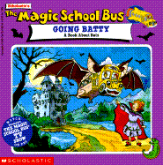 The Magic School Bus Going Batty: A Book about Bats