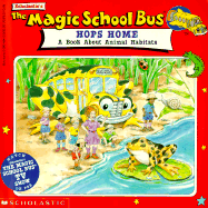 The Magic School Bus Hops Home: A Book about Animal Habitats