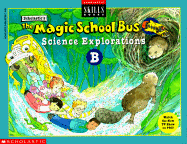 The Magic School Bus Science Explorations-B, Grade 2 - Scholastic Books, and Scholastic, Inc, and Chevat, Richard