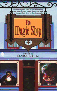 The Magic Shop - Little, Denise (Editor)