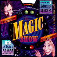 The Magic Show - Setteducati, Mark, and Benkovitz, Anne