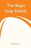 The Magic Soap Bubble