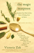 The Magic Teaspoon: Transform Your Meals with the Power of Healing Herbs and Spices