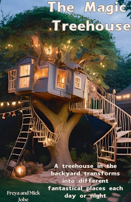 The Magic Treehouse - Jobe, Freya And Mick