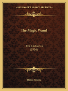 The Magic Wand: The Caduceus (1956)