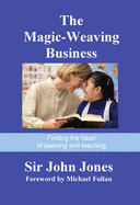 The Magic Weaving Business: Finding the Heart of Learning and Teaching