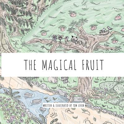 The Magical Fruit - Levin, Tom