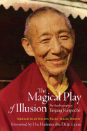 The Magical Play of Illusion: The Autobiography of Trijang Rinpoche