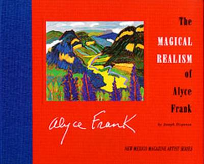 The Magical Realism of Alyce Frank - Dispenza, Joseph