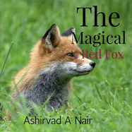 The Magical Red Fox: A magical story