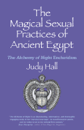 The Magical Sexual Practices of Ancient Egypt: The Alchemy of Night Enchiridion