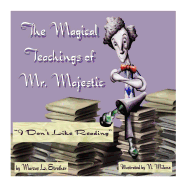 The Magical Teachings of Mr. Majestic: "I Don't Like To Read"