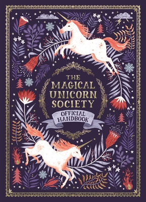 The Magical Unicorn Society Official Handbook - Phipps, Selwyn E