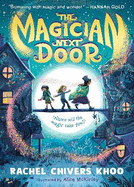 The Magician Next Door: A fantastical adventure story for children aged 6, 7, 8, 9 who love magic, flying houses and stories about friendship