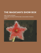 The Magician's Show Box: And Other Stories