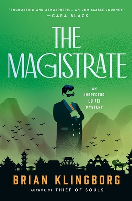 The Magistrate: An Inspector Lu Fei Mystery - Klingborg, Brian