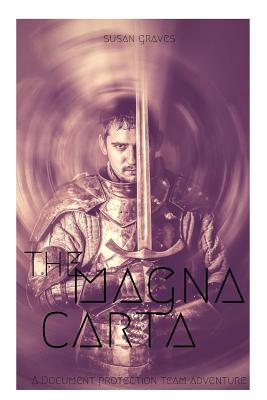 The Magna Carta: A Document Protection Team Adventure - Graves, Susan a
