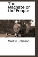 The Magnate or the People