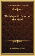 The Magnetic Power of the Mind