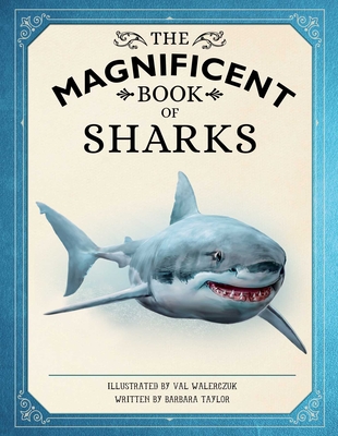 The Magnificent Book of Sharks - Taylor, Barbara, and Weldon Owen