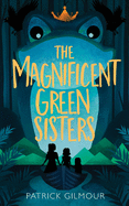 The Magnificent Green Sisters