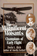 The Magnificent Moisants: Champions of Early Flight