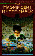 The Magnificent Mummy Maker - Woodruff, Elvira