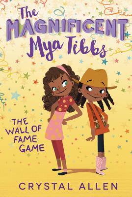 The Magnificent Mya Tibbs: The Wall of Fame Game - Allen, Crystal