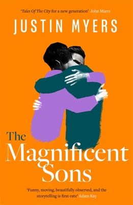 The Magnificent Sons: a coming-of-age novel full of heart, humour and unforgettable characters - Myers, Justin