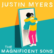 The Magnificent Sons: a coming-of-age novel full of heart, humour and unforgettable characters
