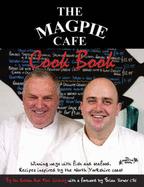 The Magpie Cafe Cookbook: Recipes Inspired by the North Yorkshire Coast