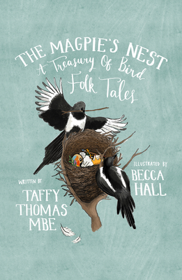 The Magpie's Nest: A Treasury of Bird Folk Tales - Thomas, Taffy