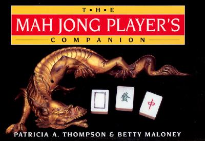 The Mah Jong Player's Companion - Maloney, Betty, and Thompson, Patricia A