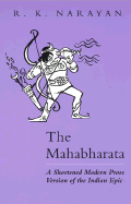 The Mahabharata: A Shortened Modern Prose Version of the Indian Epic